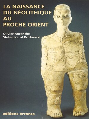 cover image of La naissance du néolithique au Proche-Orient